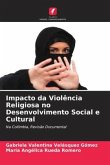 Impacto da Violência Religiosa no Desenvolvimento Social e Cultural