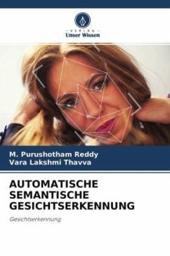 AUTOMATISCHE SEMANTISCHE GESICHTSERKENNUNG - Reddy, M. Purushotham;Thavva, Vara Lakshmi