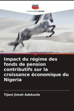 Impact du régime des fonds de pension contributifs sur la croissance économique du Nigeria - Jimoh Adekunle, Tijani