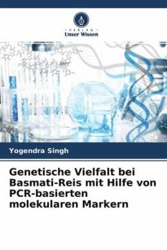 Genetische Vielfalt bei Basmati-Reis mit Hilfe von PCR-basierten molekularen Markern - Singh, Yogendra