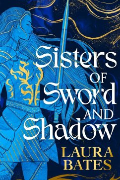 Sisters of Sword and Shadow - Bates, Laura