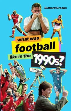 What Was Football Like in the 1990s? - Crooks, Richard