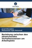 Beziehung zwischen den abweichenden Verhaltensweisen am Arbeitsplatz