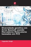 Diversidade genética em Arroz Basmati usando Marcadores Moleculares baseados em PCR