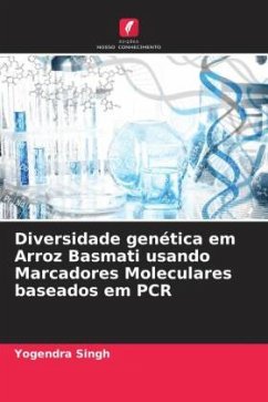 Diversidade genética em Arroz Basmati usando Marcadores Moleculares baseados em PCR - Singh, Yogendra