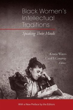 Black Women's Intellectual Traditions - Speaking Their Minds - Waters, Kristin; Conaway, Carol B.