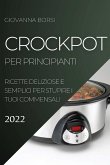 CROCKPOT PER PRINCIPIANTI 2022