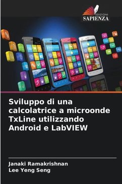 Sviluppo di una calcolatrice a microonde TxLine utilizzando Android e LabVIEW - Ramakrishnan, Janaki;Seng, Lee Yeng