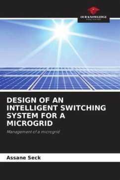 DESIGN OF AN INTELLIGENT SWITCHING SYSTEM FOR A MICROGRID - Seck, Assane