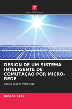 DESIGN DE UM SISTEMA INTELIGENTE DE COMUTAÇÃO POR MICRO-REDE - Seck, Assane