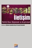 Siyasal Iletisim Politik Olani Düsünmek ve Arastirmak - Yasemin Ünlü, Cigdem