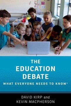 The Education Debate - Kirp, David (Professor of Public Policy, Professor of Public Policy,; Macpherson, Kevin (Improvement Specialist, Improvement Specialist, W