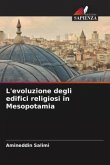 L'evoluzione degli edifici religiosi in Mesopotamia