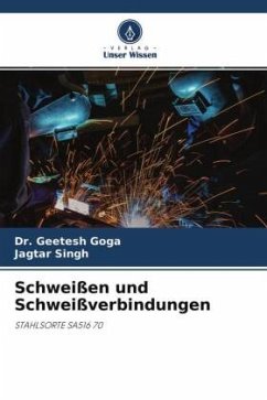 Schweißen und Schweißverbindungen - Goga, Dr. Geetesh;Singh, Jagtar