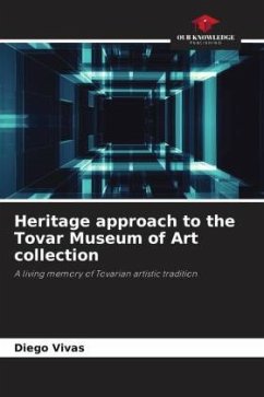 Heritage approach to the Tovar Museum of Art collection - Vivas, Diego