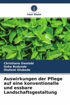 Auswirkungen der Pflege auf eine konventionelle und essbare Landschaftsgestaltung - Owolabi, Christiana;Bodunde, Goke;Olubode, Olufemi