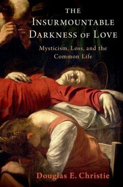 The Insurmountable Darkness of Love - Christie, Douglas E. (Professor in the Theological Studies Departmen