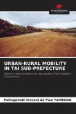 URBAN-RURAL MOBILITY IN TAI SUB-PREFECTURE