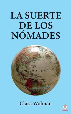 La suerte de los Nómades - Wolman, Clara