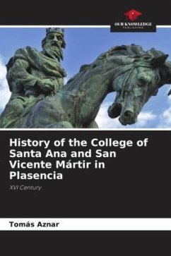 History of the College of Santa Ana and San Vicente Mártir in Plasencia - Aznar, Tomás