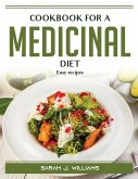 Cookbook for a Medicinal Diet: Easy recipes