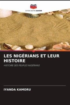 LES NIGÉRIANS ET LEUR HISTOIRE - Kamoru, Iyanda