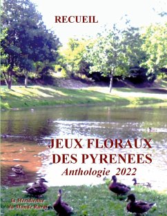 Jeux Floraux des Pyrénées - Anthologie 2022 - D'Auteurs, Collectif