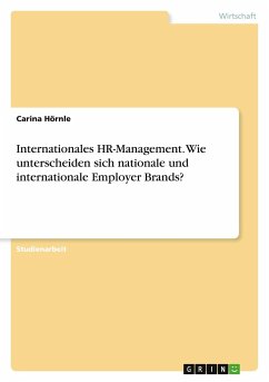Internationales HR-Management. Wie unterscheiden sich nationale und internationale Employer Brands?