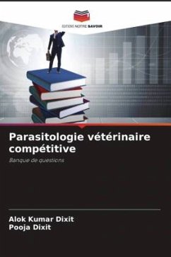 Parasitologie vétérinaire compétitive - Dixit, Alok Kumar;Dixit, Pooja