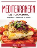 Mediterranean-Diet-Cookbook: Inexpensive Cooking Skills for Novices