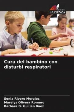 Cura del bambino con disturbi respiratori - Rivero Morales, Senia;Olivera Romero, Marelys;Guillen Baez, Barbara D.