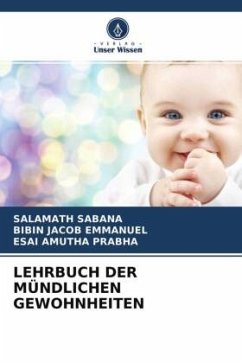 LEHRBUCH DER MÜNDLICHEN GEWOHNHEITEN - SABANA, SALAMATH;Emmanuel, Bibin Jacob;Prabha, Esai Amutha