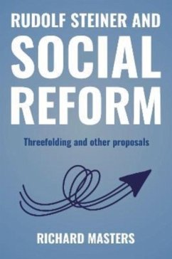 Rudolf Steiner and Social Reform - Masters, Richard