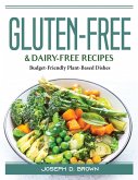 Gluten-Free and Dairy-Free Recipes: Budget-Friendly Plant-Based Dishes