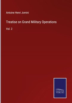 Treatise on Grand Military Operations - Jomini, Antoine Henri