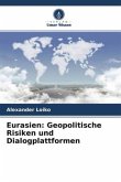 Eurasien: Geopolitische Risiken und Dialogplattformen