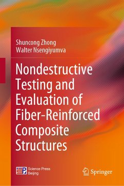 Nondestructive Testing and Evaluation of Fiber-Reinforced Composite Structures (eBook, PDF) - Zhong, Shuncong; Nsengiyumva, Walter