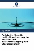 Fallstudie über die Institutionalisierung der Wasser- und Sanitärversorgung von Streusiedlungen