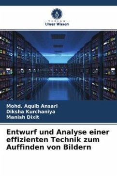 Entwurf und Analyse einer effizienten Technik zum Auffinden von Bildern - Ansari, Mohd. Aquib;Kurchaniya, Diksha;Dixit, Manish