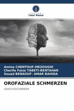 OROFAZIALE SCHMERZEN - CHENTOUF-MEZOUGHI, Amina;TABETI-BENTAHAR, Cherifa Faiza;BENAOUF- AMAR BAHIDA, Souad