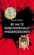 Re Na Te durchgeknallt wiedergeboren - Bild 1