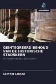 GEÏNTEGREERD BEHOUD VAN DE HISTORISCHE STADSKERN