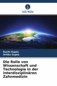 Die Rolle von Wissenschaft und Technologie in der interdisziplinären Zahnmedizin - Gupta, Ruchi;Gupta, Artika