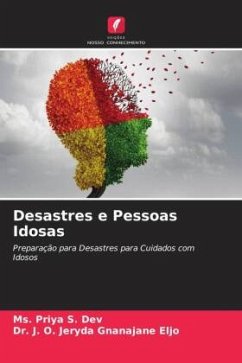 Desastres e Pessoas Idosas - S. Dev, Ms. Priya;Gnanajane Eljo, Dr. J. O. Jeryda