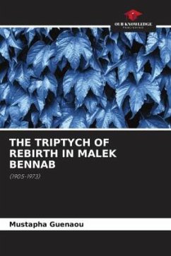 THE TRIPTYCH OF REBIRTH IN MALEK BENNAB - Guenaou, Mustapha