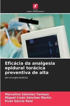 Eficácia da analgesia epidural torácica preventiva de alta - Sánchez Tamayo, Marcelino;Sánchez Martín, Miguel Liván;Real, Eivet García