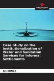 Case Study on the Institutionalization of Water and Sanitation Services for Informal Settlements