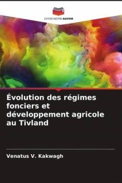 Évolution des régimes fonciers et développement agricole au Tivland - V. Kakwagh, Venatus