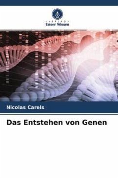 Das Entstehen von Genen - Carels, Nicolas