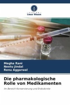 Die pharmakologische Rolle von Medikamenten - Rani, Megha;Jindal, Neetu;Aggarwal, Renu